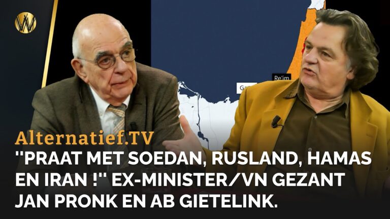 ''Praat met Soedan, Rusland, Hamas en Iran !'' Ex-Minister/VN gezant Jan Pronk en Ab Gietelink