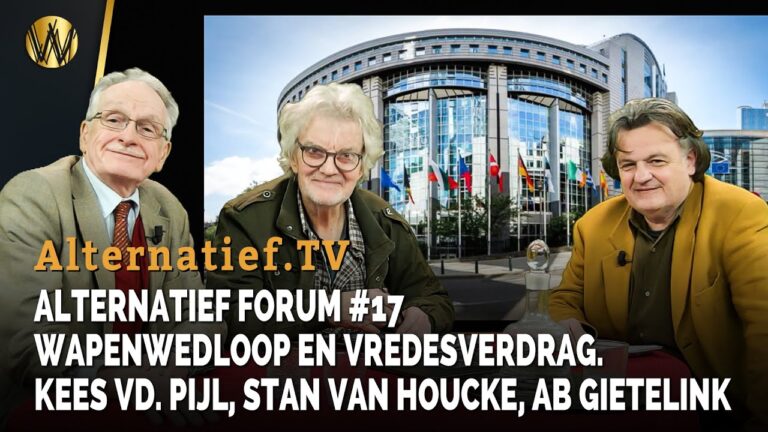 Alternatief Forum #17 Wapenwedloop en Vredesverdrag | Kees vd. Pijl, Stan van Houcke, Ab Gietelink