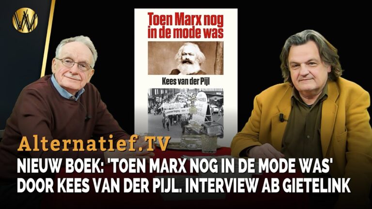 NIEUW BOEK: 'Toen Marx nog in de mode was' door Kees van der Pijl. Interview Ab Gietelink