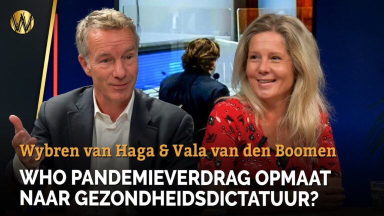 WHO Pandemieverdrag opmaat naar gezondheidsdictatuur? | wybren van Haga | Vala van den Boomen